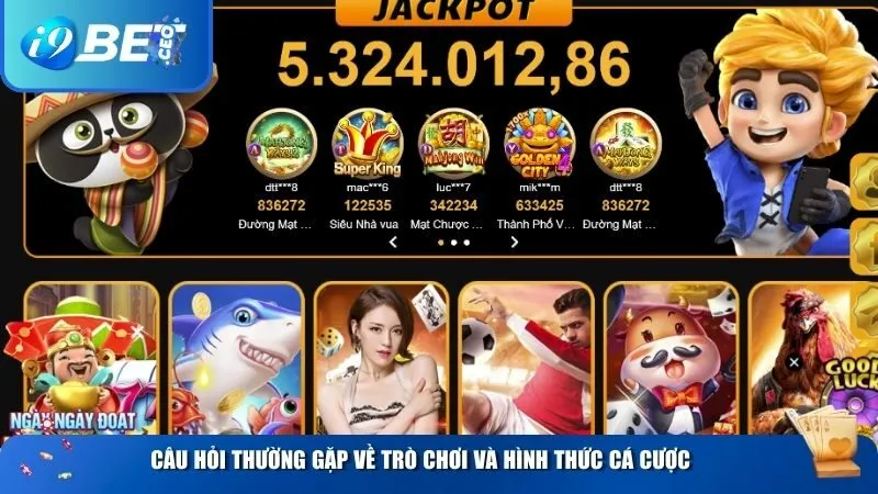 Câu hỏi thường gặp về trò chơi và hình thức cá cược