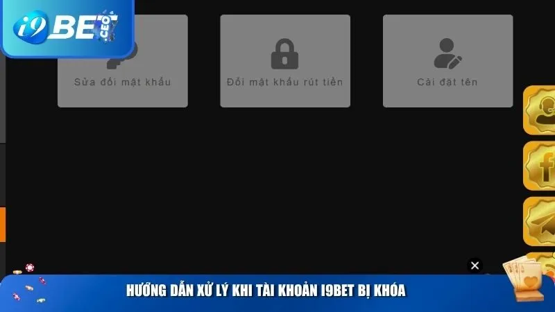 Cách Bảo Mật Tài Khoản & Xử Lý Khi Bị Khóa Tại i9bet Hướng dẫn xử lý khi tài khoản i9BET bị khóa